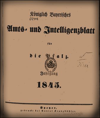 Königlich Bayerisches Amts- und Intelligenzblatt für die Pfalz, Jahrgang 1845 Königlich Bayerisches Amts- und Intelligenzblatt für die Pfalz, Jahrgang 1845