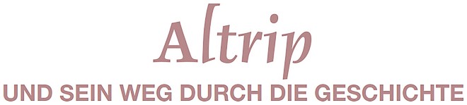 Altrip und sein Weg durch die Geschichte Altrip und sein Weg durch die Geschichte