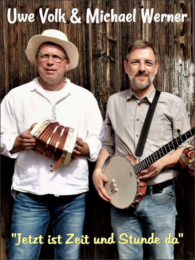 Uwe Volk & Michael Werner – “Jetzt ist Zeit und Stunde da”